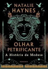 eBook - Olhar petrificante: A história da Medusa, por Natalie Haynes