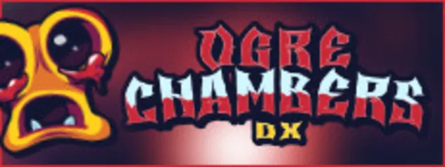 [Gratuito para jogar] Ogre Chambers DX