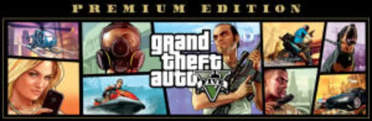 GRAND THEFT AUTO V: EDIÇÃO PREMIUM - R$33