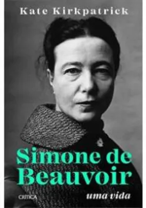 Simone de Beauvoir - Uma Vida | R$45