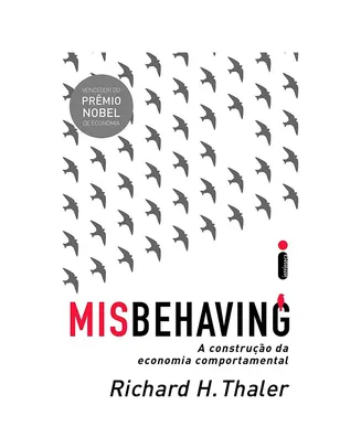[PRIME] Misbehaving: A Construção Da Economia Comportamental R$29