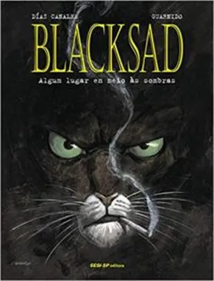 Blacksad - Volume 1: Algum lugar em meio às sombras R$30