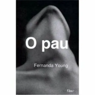 Livro - O Pau - Fernanda Young - R$ 20