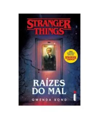 [PRIME] Stranger Things: Raízes do Mal - Gwenda Bond - R$28