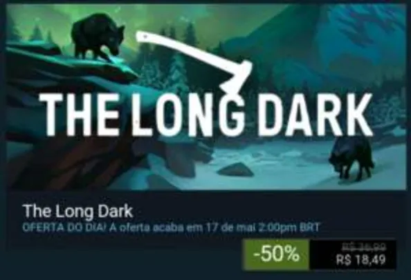 [STEAM] The Long Dark 50% desconto - R$18