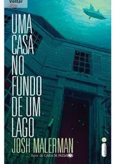 [eBook] Uma casa no fundo de um lago - Josh Malerman