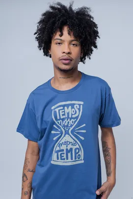 Camiseta: Temos nosso próprio tempo - Chico Rei