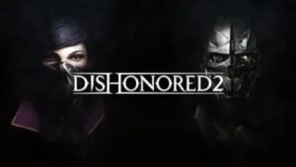 Dishonored 2 - PC