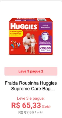 LEVE3 PAGUE2 Huggies Roupinha cada uma sai por R$ 65,33