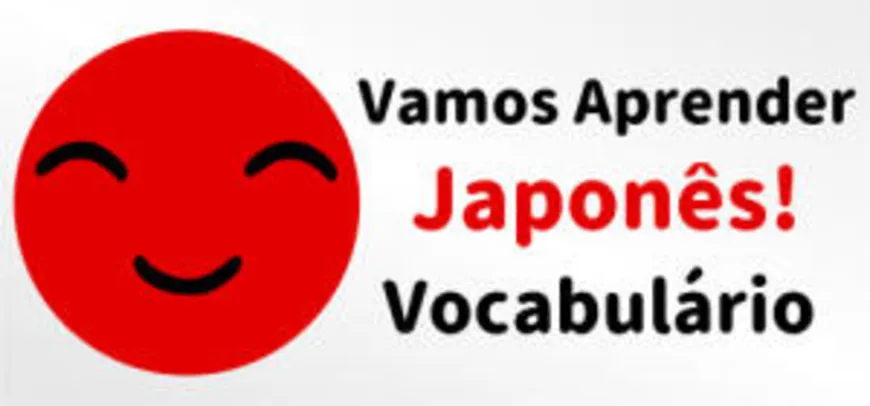 Vamos Aprender Japonês! Vocabulário | R$4
