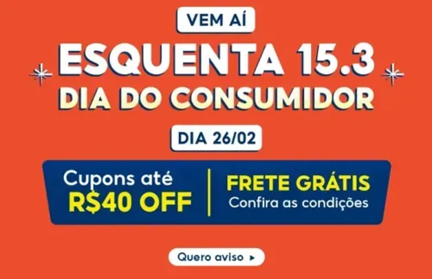 🔥 COMEÇOU O ESQUENTA 15.3 DIA DO CONSUMIDOR