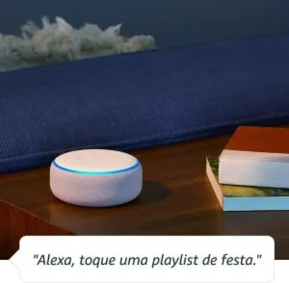 Echo Dot (3ª Geração): Smart Speaker com Alexa | R$ 285