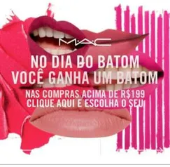 MAC - A partir de 199,00 ganhe um batom grátis