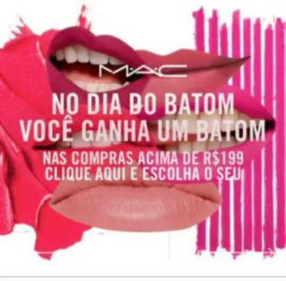 MAC - A partir de 199,00 ganhe um batom grátis