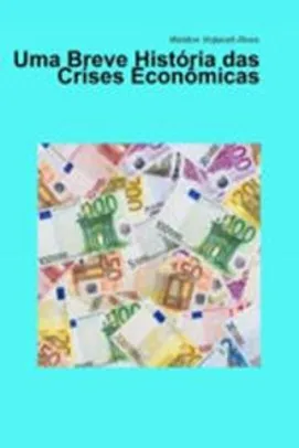 [eBook] Uma breve história das crises econômicas R$0,26