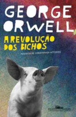 [APP + Cliente ouro] Livro - A revolução dos bichos - George Orwell - R$12