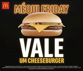 MÉQUI FRIDAY - Vale um Cheeseburger 🍔 