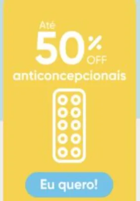 Anticoncepcionais com até 50% de desconto e 40% off na segunda caixa