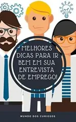 [E-book Grátis] Melhores Dicas para Ir Bem Em Sua Entrevista de Emprego