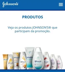 Compre Produtos Johnsons e receba até R$30,00 devolta.