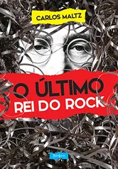 (eBook Kindle) O último rei do rock - Carlos Maltz