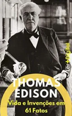 [eBook GRÁTIS] Thomas Edison: Vida e Invenções em 61 Fatos