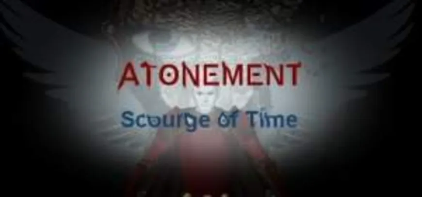 [Gleam] Atonement: Scourge of Time grátis (ativa na Steam)