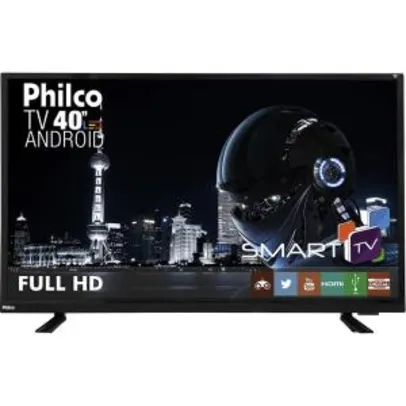 Smart TV LED 40 Philco - Full HD com Conversor Digital 2 HDMI 2 USB Wi-Fi - R$ 1099,99