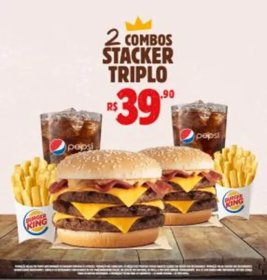 2 Combos Stacker Triplo no Burger King - R$39,90