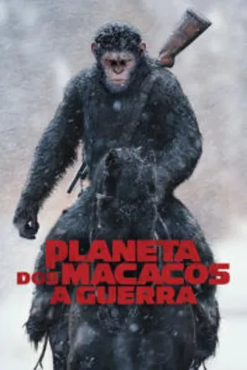Planeta dos Macacos - A Guerra em 4K (iTunes) - R$ 9,00