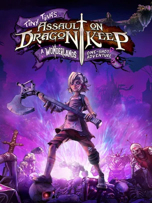 Tiny Tina's Assault on Dragon Keep: A Wonderlands One-shot Adventure