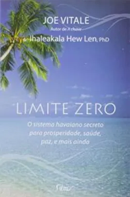 Limite zero: O sistema havaiano secreto para prosperidade