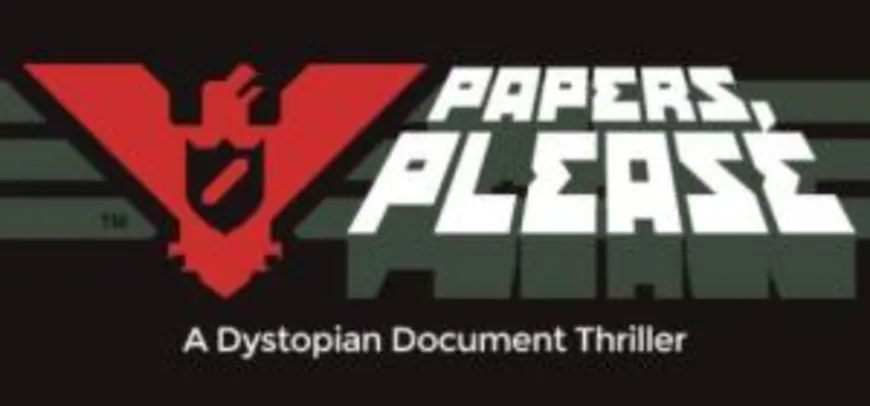 Papers, Please (PC) - R$ 8,49 (50% OFF)