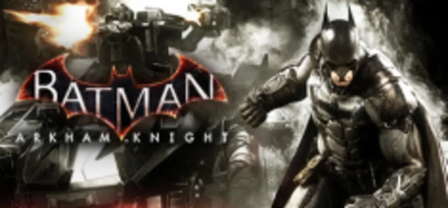 Batman Arkham Knight - STEAM PC - R$ 15,75