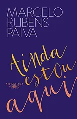 Ainda estou aqui - O livro que deu origem ao filme.  Kindle