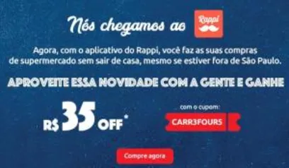 R$35 off na primeira compra no Carrefour [Rappi]