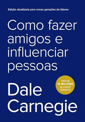 [ PRIME ] Livro Como fazer amigos e influenciar pessoas - Dale Carnegie