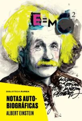 Albert Einstein - Notas Autobiográficas (Biblioteca Áurea) / CAPA DURA
