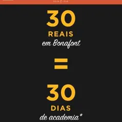 30 REAIS EM BONAFONT = 30 DIAS DE SMARTFIT