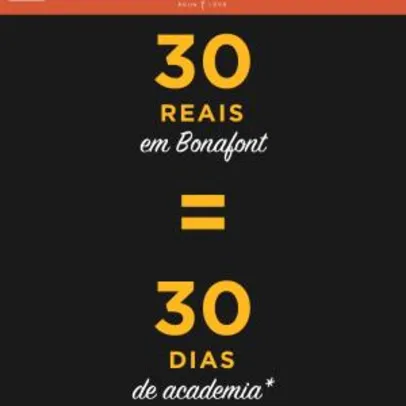 30 REAIS EM BONAFONT = 30 DIAS DE SMARTFIT