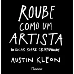 [ PRIME ] Livro Roube como um artista: 10 dicas sobre criatividade