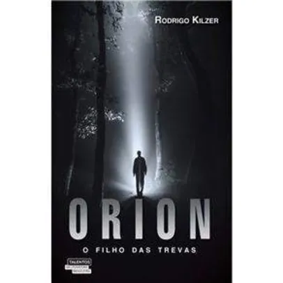[PONTO FRIO] Livro - Orion: o Filho das Trevas - Rodrigo Kilzer - R$ 6,90