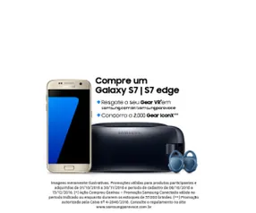 [SAMSUNG] SAMSUNG GALAXY S7 E S7 EDGE 2499 / 2999 (Ganha o Samsung Gear VR e Concorre a outros brindes tambem)