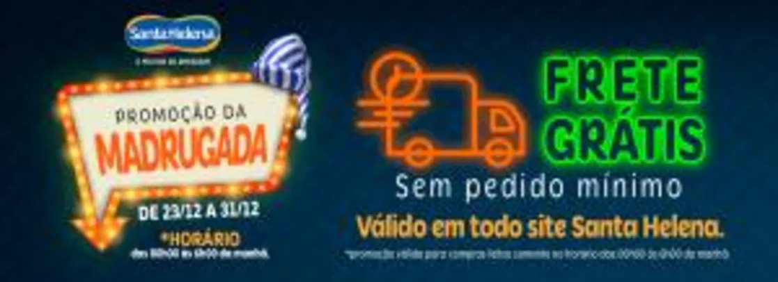 Promoção Da Madrugada - Frete Grátis sem mínimo das 0 às 6 da manhã