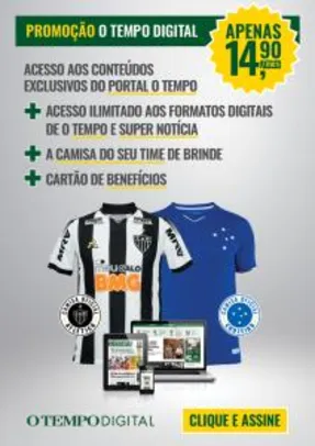 Assinatura Digital Anual Jornal O Tempo + Camisa Cruzeiro ou Atlético MG | R$179
