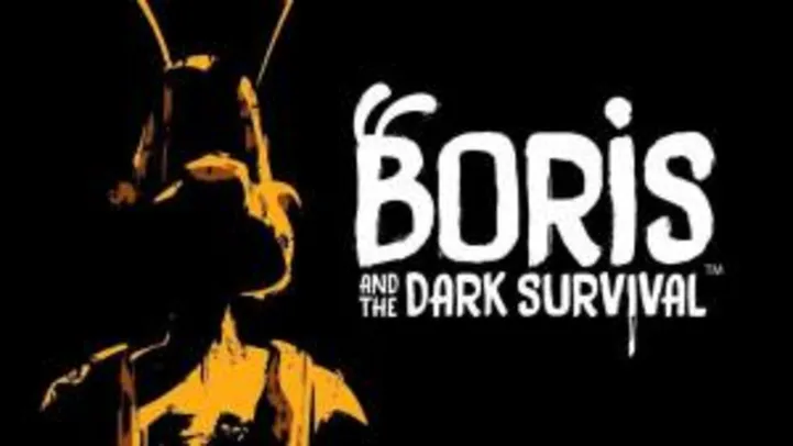 Grátis: Boris and the dark survival | Pelando