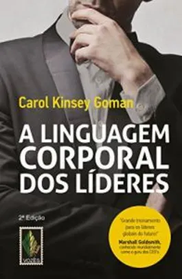 [eBook] A linguagem corporal dos lideres: Como essa linguagem silenciosa pode ajudar eBook Kindle