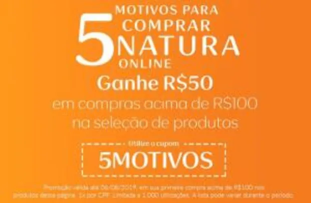 [Primeira Compra] R$50 off em compras acima de R$100 na Natura