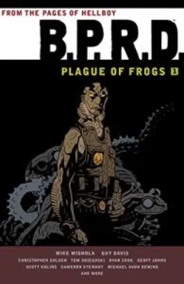 eBook - B.P.R.D. Plague of Frogs Volume 1 - Mike Mignola