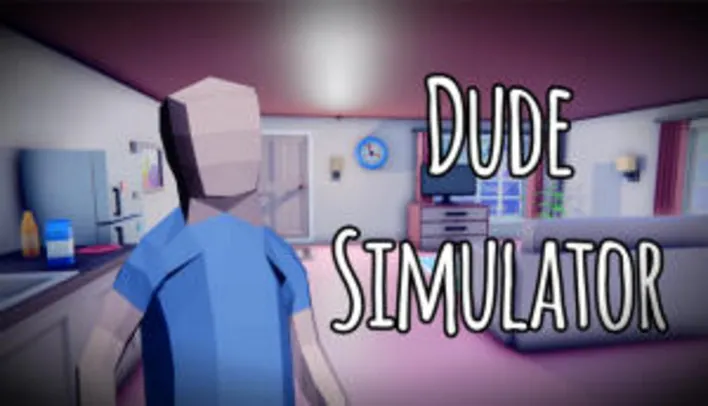 Dude Simulator | R$ 1